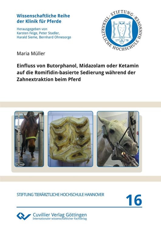 Produktbild: Einfluss von Butorphanol, Midazolam oder Ketamin auf die Romifidin-basierte Sedierung w&auml;hrend der Zahnextraktion beim Pferd