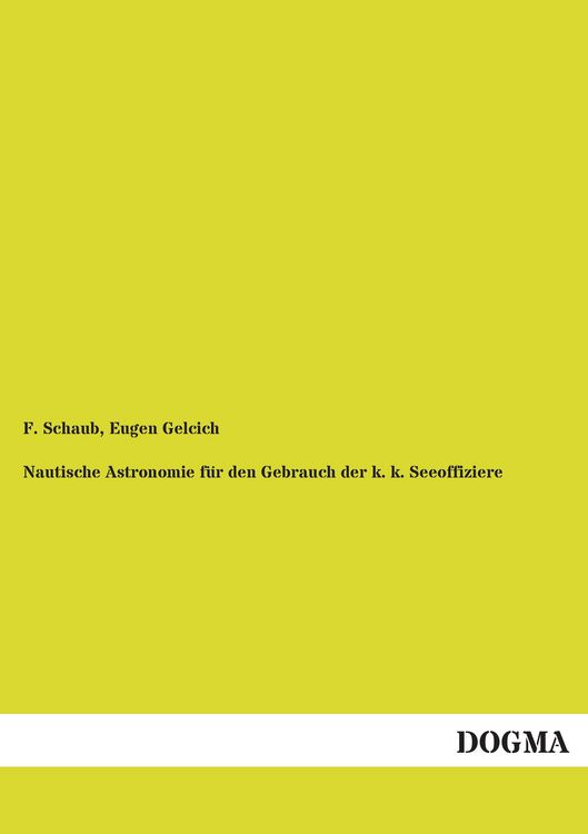 Produktbild: Nautische Astronomie f&uuml;r den Gebrauch der k. k. Seeoffiziere