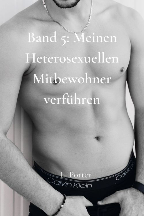 Produktbild: Band 5: Meinen heterosexuellen Mitbewohner Verf&uuml;hren