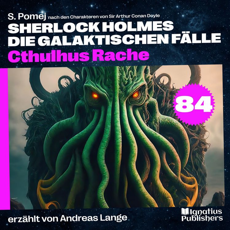 Produktbild: Cthulhus Rache (Sherlock Holmes - Die galaktischen F&auml;lle, Folge 84)