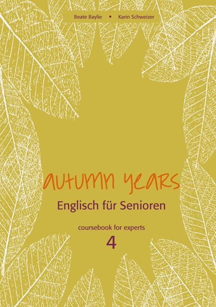 Produktbild: Autumn Years - Englisch f&uuml;r Senioren 4 - Experts - Coursebook