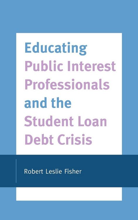 Produktbild: Educating Public Interest Professionals and the Student Loan Debt Crisis