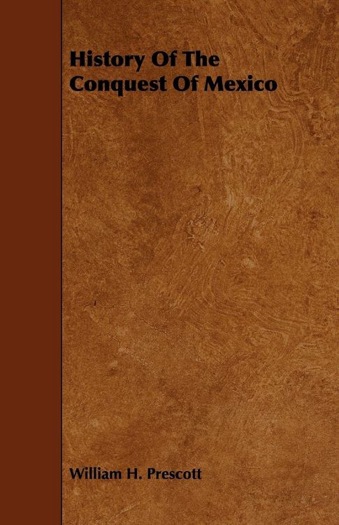 Produktbild: History of the Conquest of Mexico