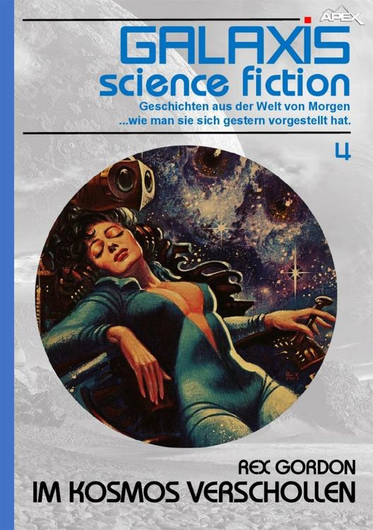 Bild vom Artikel Galaxis Science Fiction, Band 4: im Kosmos Verschollen vom Autor Rex Gordon