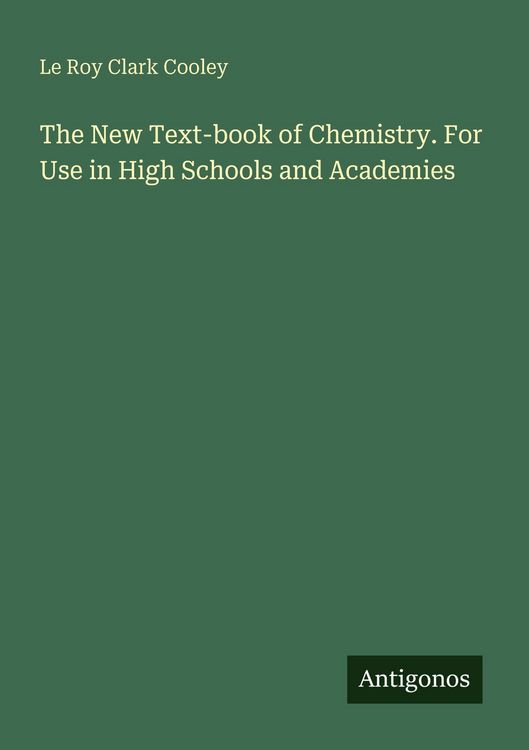 Produktbild: The New Text-book of Chemistry. For Use in High Schools and Academies