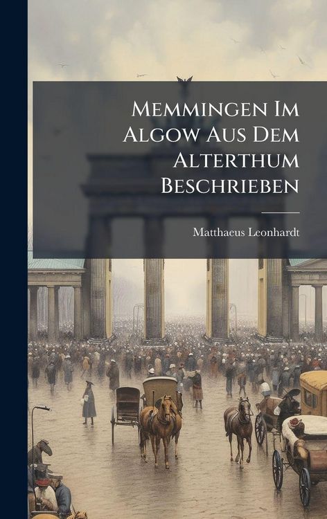 Produktbild: Memmingen Im Algow Aus Dem Alterthum Beschrieben