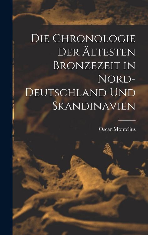 Produktbild: Die Chronologie der &auml;ltesten Bronzezeit in Nord-Deutschland und Skandinavien