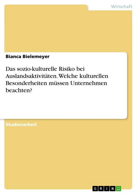 Produktbild: Das sozio-kulturelle Risiko bei Auslandsaktivit&auml;ten. Welche kulturellen Besonderheiten m&uuml;ssen Unternehmen beachten?