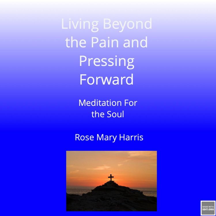 Produktbild: Living Beyond The Pain and Pressing Forward - Meditation For The Soul