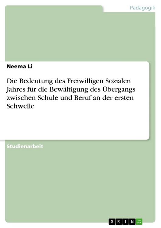Produktbild: Die Bedeutung des Freiwilligen Sozialen Jahres f&uuml;r die Bew&auml;ltigung des &Uuml;bergangs zwischen Schule und Beruf an der ersten Schwelle