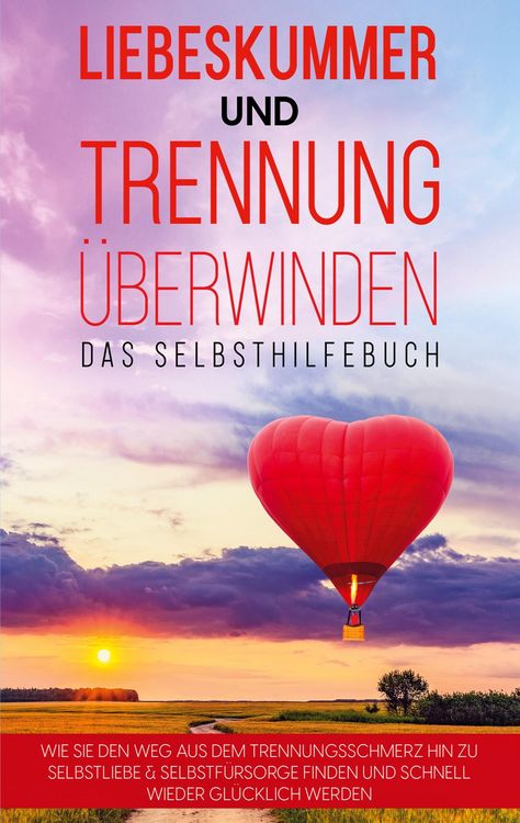 Produktbild: Liebeskummer und Trennung &uuml;berwinden - Das Selbsthilfebuch