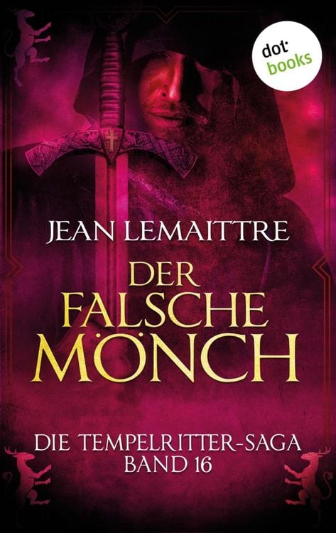 Produktbild: Die Tempelritter-Saga - Band 16: Der falsche M&ouml;nch