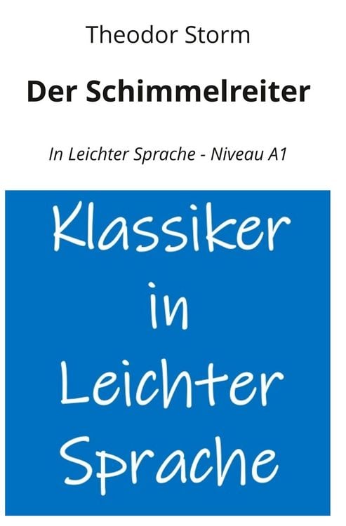 Produktbild: Der Schimmelreiter: In Leichter Sprache - Niveau A1