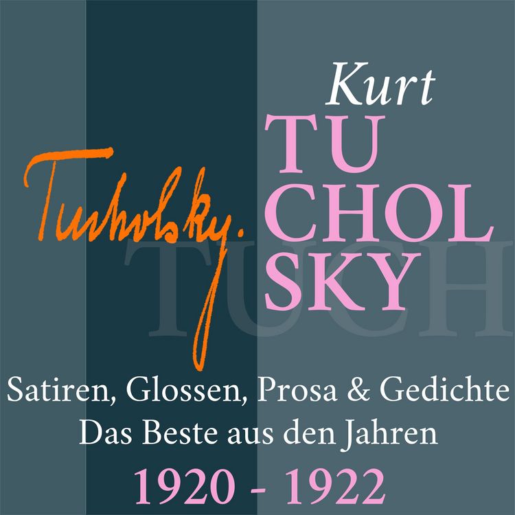 Produktbild: Kurt Tucholsky: Satiren, Glossen, Prosa und Gedichte
