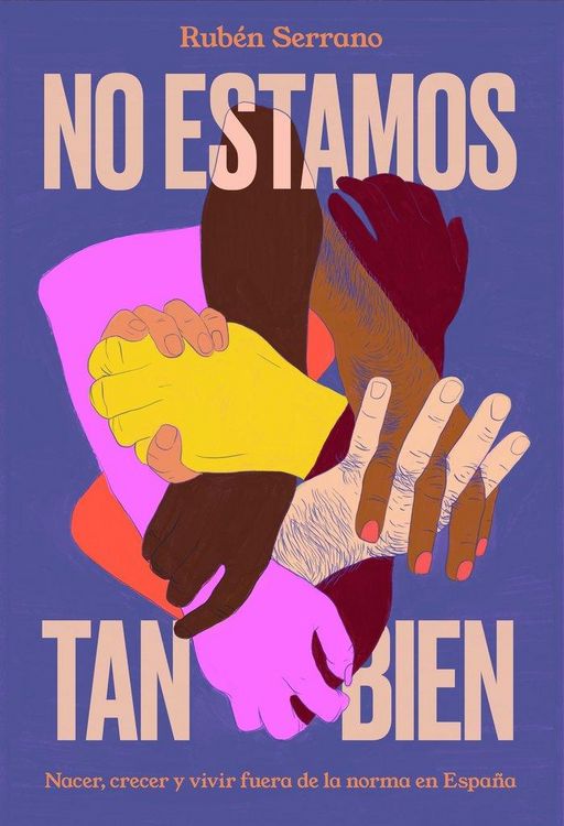 Produktbild: No estamos tan bien: Nacer, crecer y vivir fuera de la norma en Espa&ntilde;a
