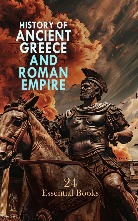 Produktbild: History of Ancient Greece and Roman Empire: 24 Essential Books