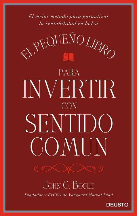 Produktbild: El peque&ntilde;o libro para invertir con sentido com&uacute;n : el mejor m&eacute;todo para garantizar la rentabilidad en bolsa