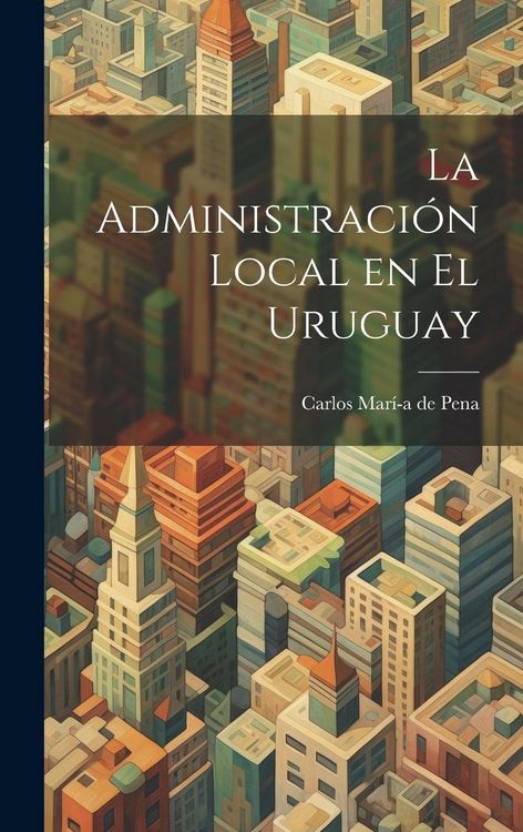 Produktbild: La Administraci&oacute;n Local en el Uruguay