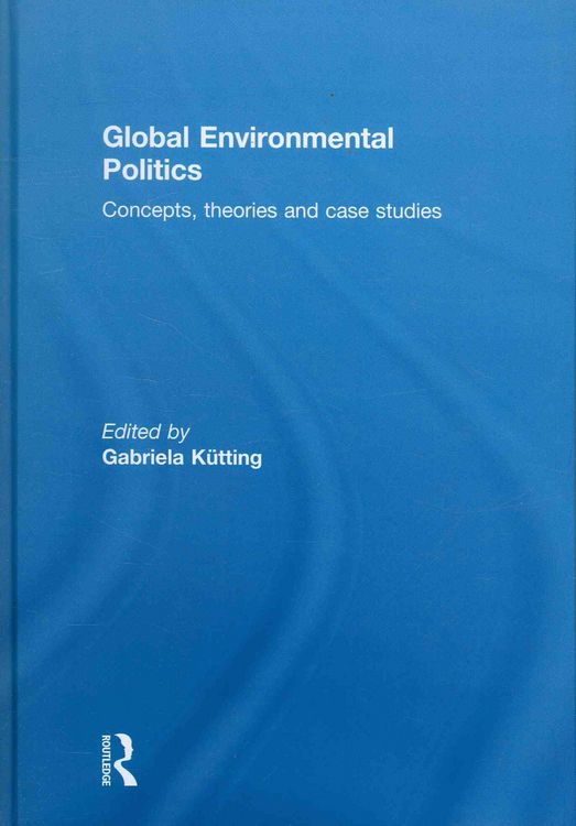 Produktbild: Global Environmental Politics: Concepts, Theories and Case Studies