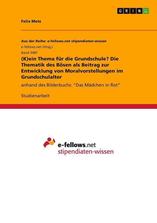Produktbild: (K)ein Thema f&uuml;r die Grundschule? Die Thematik des B&ouml;sen als Beitrag zur Entwicklung von Moralvorstellungen im Grundschulalter
