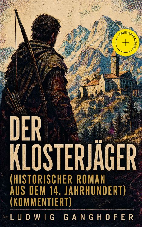 Produktbild: Der Klosterj&auml;ger (Historischer Roman aus dem 14. Jahrhundert) (Kommentiert)