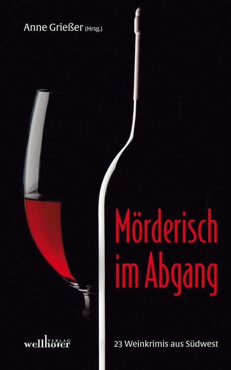 Produktbild: M&ouml;rderisch im Abgang: 23 Weinkrimis aus S&uuml;dwest