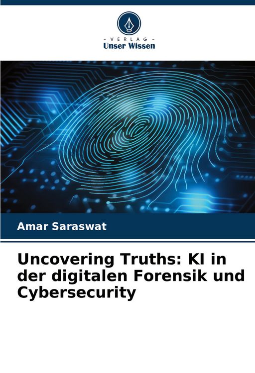 Produktbild: Uncovering Truths: KI in der digitalen Forensik und Cybersecurity