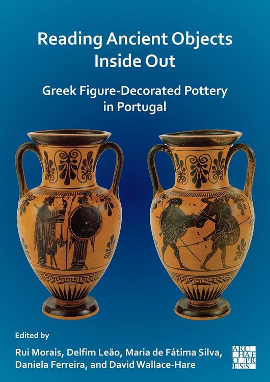 Produktbild: Reading Ancient Objects Inside Out: Greek Figure-Decorated Pottery in Portugal