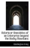 Produktbild: Astoria or Anecdotes of an Enterprise Beyond the Rocky Mountains