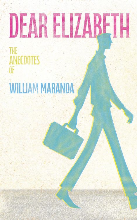 Produktbild: Dear Elizabeth: The Anecdotes of William Maranda