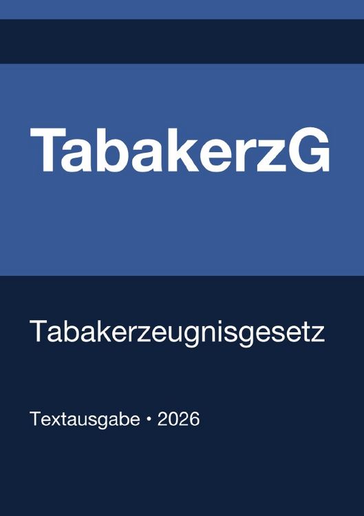 Produktbild: TabakerzG - Tabakerzeugnisgesetz (Deutschland) 2026