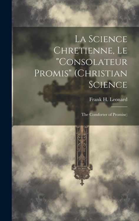 Produktbild: La Science Chretienne, Le "Consolateur Promis" (Christian Science