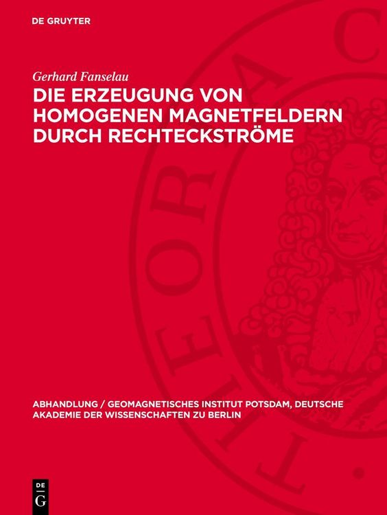 Produktbild: Die Erzeugung von homogenen Magnetfeldern durch Rechteckstr&ouml;me