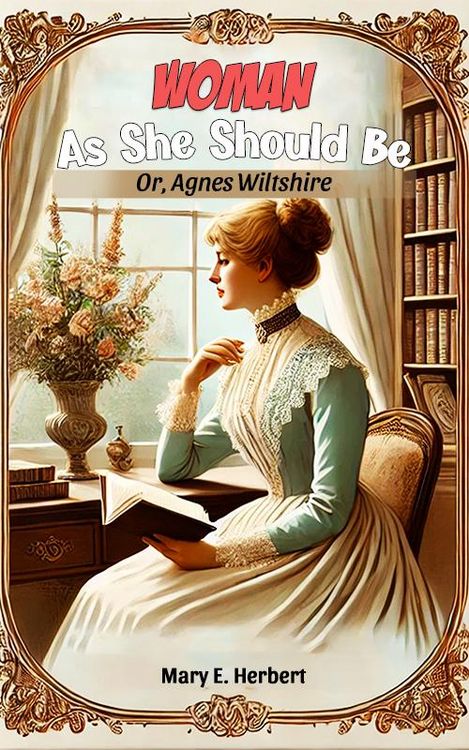 Produktbild: Woman As She Should Be Or, Agnes Wiltshire