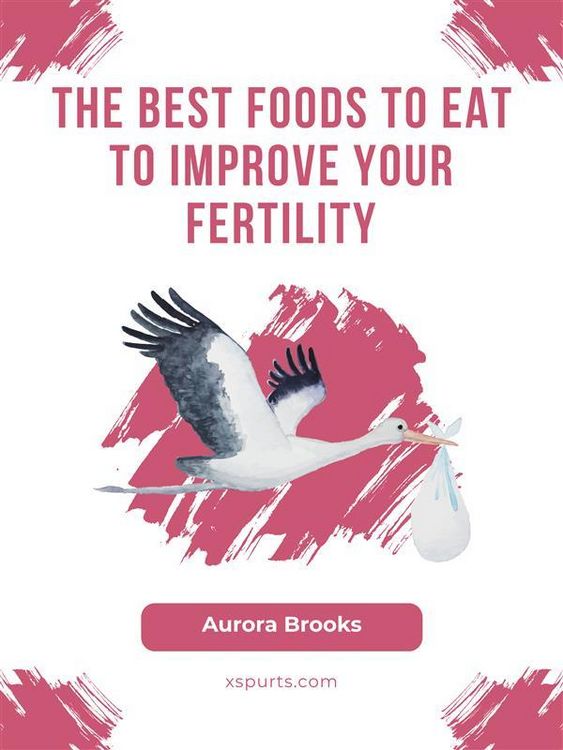 Produktbild: The Best Foods to Eat to Improve Your Fertility