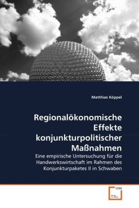 Produktbild: K&ouml;ppel, M: Regional&ouml;konomische Effekte konjunkturpolitischer
