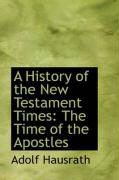 Produktbild: A History of the New Testament Times: The Time of the Apostles