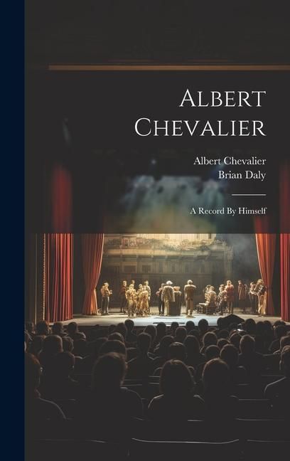 Produktbild: Albert Chevalier: A Record By Himself