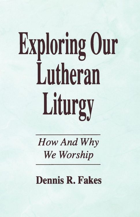 Produktbild: Exploring Our Lutheran Liturgy