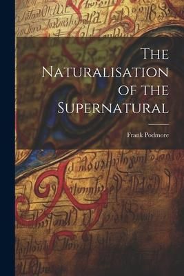 Produktbild: The Naturalisation of the Supernatural