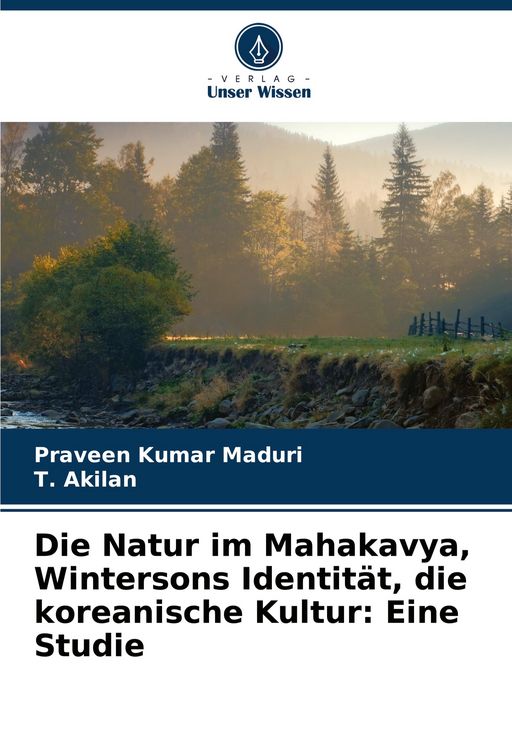 Produktbild: Die Natur im Mahakavya, Wintersons Identit&auml;t, die koreanische Kultur: Eine Studie