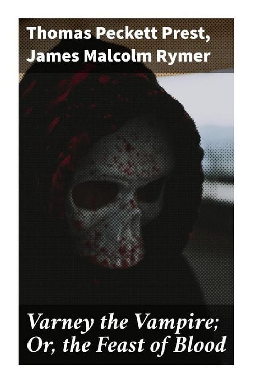 Produktbild: Varney the Vampire; Or, the Feast of Blood