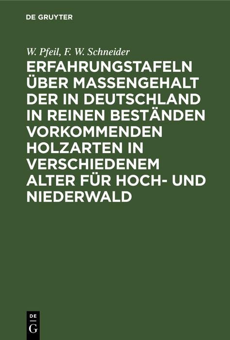 Produktbild: Erfahrungstafeln &uuml;ber Massengehalt der in Deutschland in reinen Best&auml;nden vorkommenden Holzarten in verschiedenem Alter f&uuml;r Hoch- und Niederwald