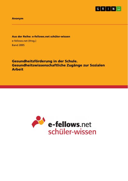 Produktbild: Gesundheitsf&ouml;rderung in der Schule. Gesundheitswissenschaftliche Zug&auml;nge zur Sozialen Arbeit