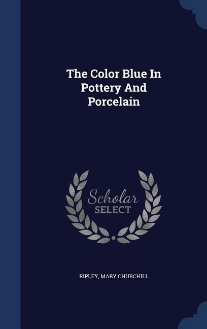 Produktbild: The Color Blue In Pottery And Porcelain