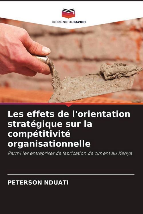 Produktbild: Les effets de l'orientation strat&eacute;gique sur la comp&eacute;titivit&eacute; organisationnelle