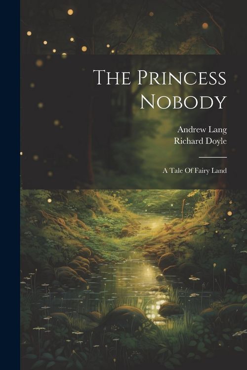 Produktbild: The Princess Nobody: A Tale Of Fairy Land