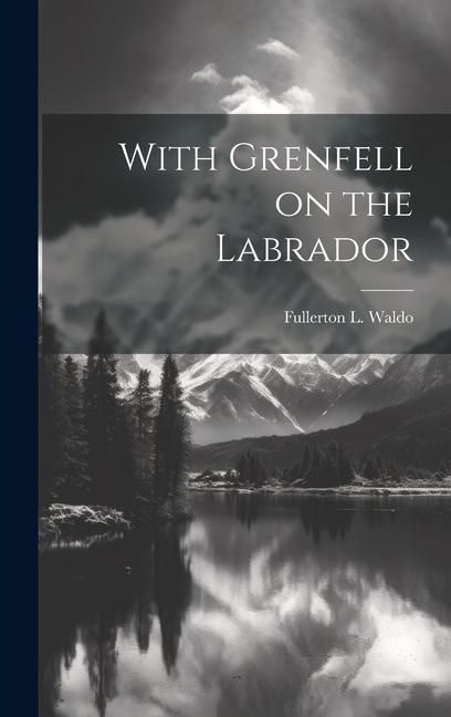 Produktbild: With Grenfell on the Labrador