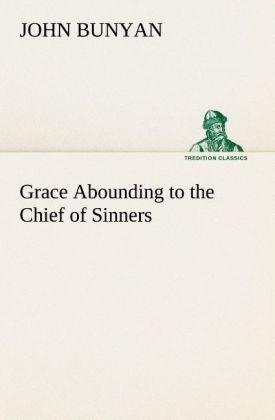 Produktbild: Grace Abounding to the Chief of Sinners