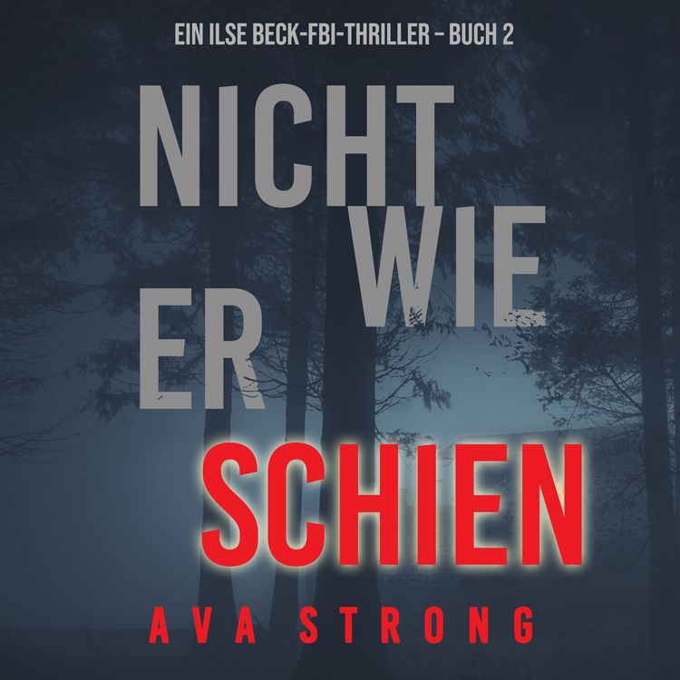 Produktbild: Nicht wie er schien (Ein Ilse Beck-FBI-Thriller &ndash; Buch 2)